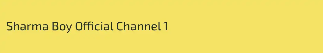 Sharma Boy Official Channel 1